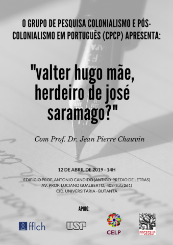 Cartaz atualizado. O grupo de pesquisa colonialismo e pós-colonialismo em português (CPCP) apresenta: Valter Hugo Mãe, herdeiro de José Saramago? Há uma imagem de uma caneta de tinteiro escrevendo em uma folha de papel ao centro do banner.