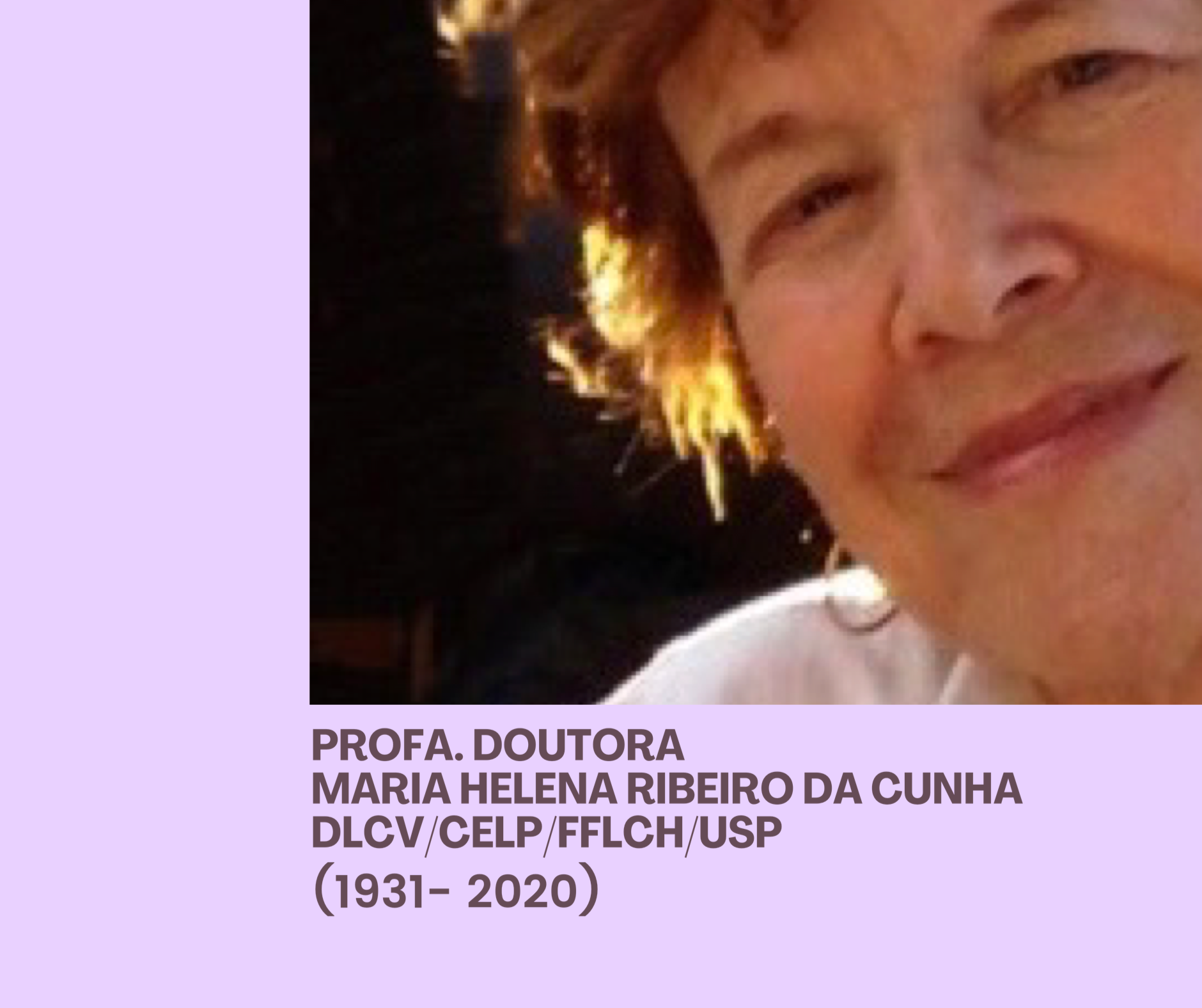 Maria Helena Ribeiro da Cunha (1931 - 2020)